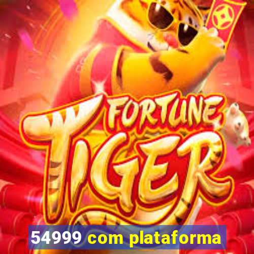 54999 com plataforma